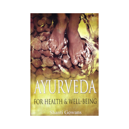 Ayurveda for Health & Well-Being book by Shanti Gowans