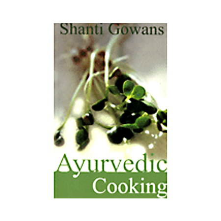 Ayurvedic Cooking book by Shanti Gowans