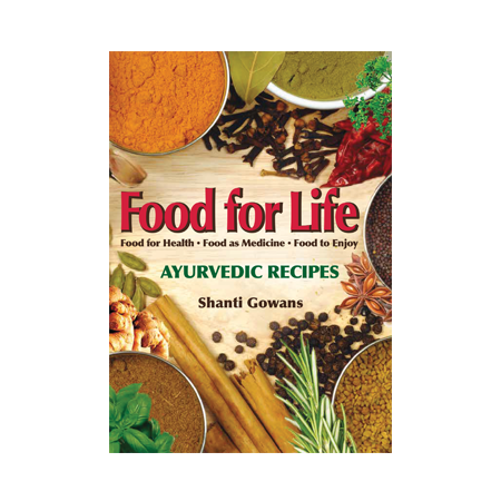 food for life ayurvedic recipes book by Shanti Gowans